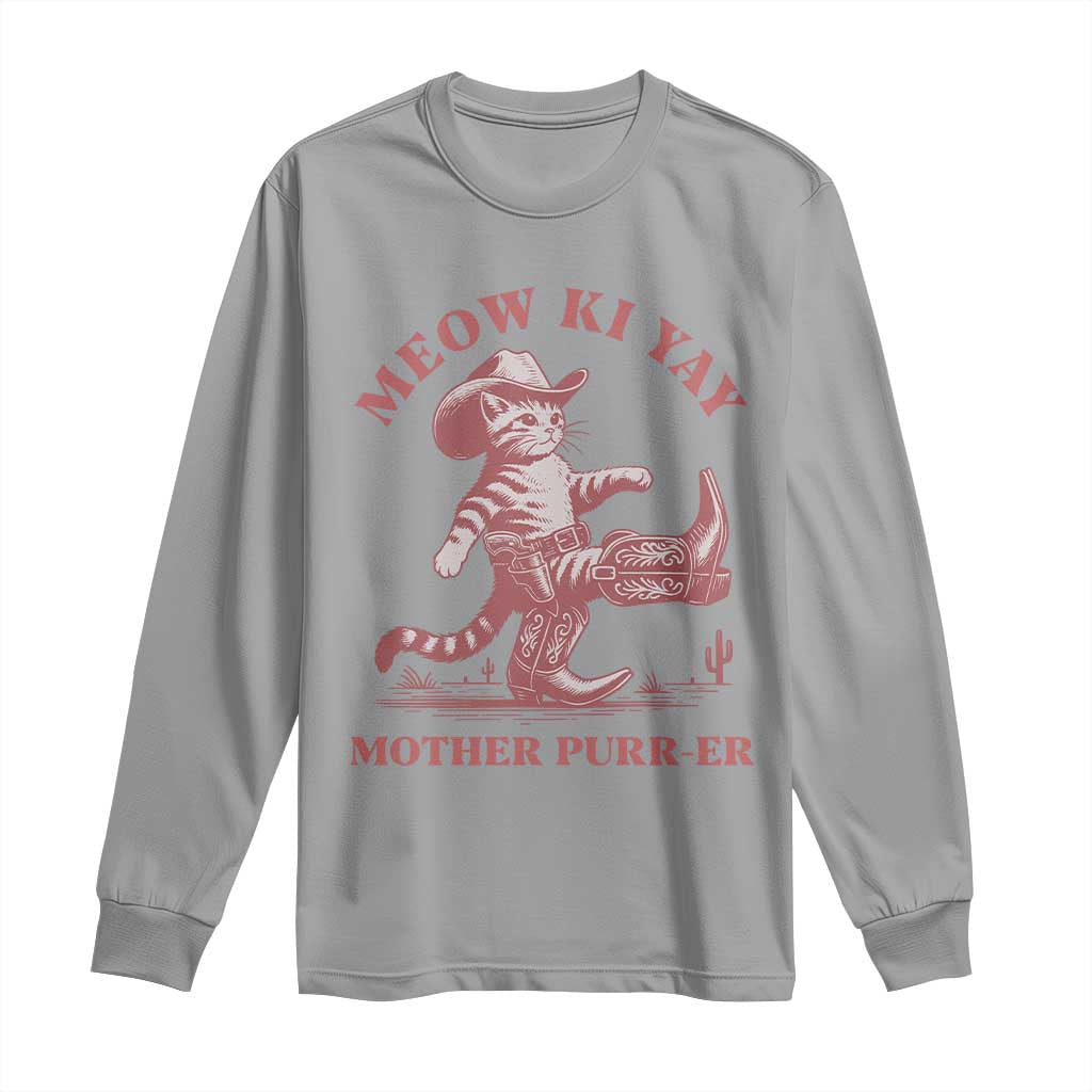 Funny Cowboy Cat Long Sleeve Shirt Western Rodeo Meow Ki Yay Mother Purrer TS14 Sport Gray Print Your Wear