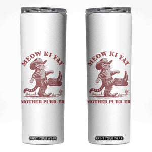 Funny Cowboy Cat Skinny Tumbler Western Rodeo Meow Ki Yay Mother Purrer TS14 White Print Your Wear