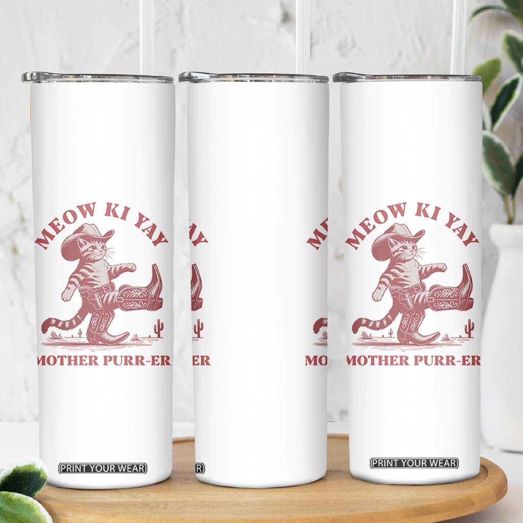 Funny Cowboy Cat Skinny Tumbler Western Rodeo Meow Ki Yay Mother Purrer TS14 Print Your Wear