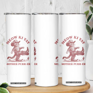 Funny Cowboy Cat Skinny Tumbler Western Rodeo Meow Ki Yay Mother Purrer TS14 Print Your Wear