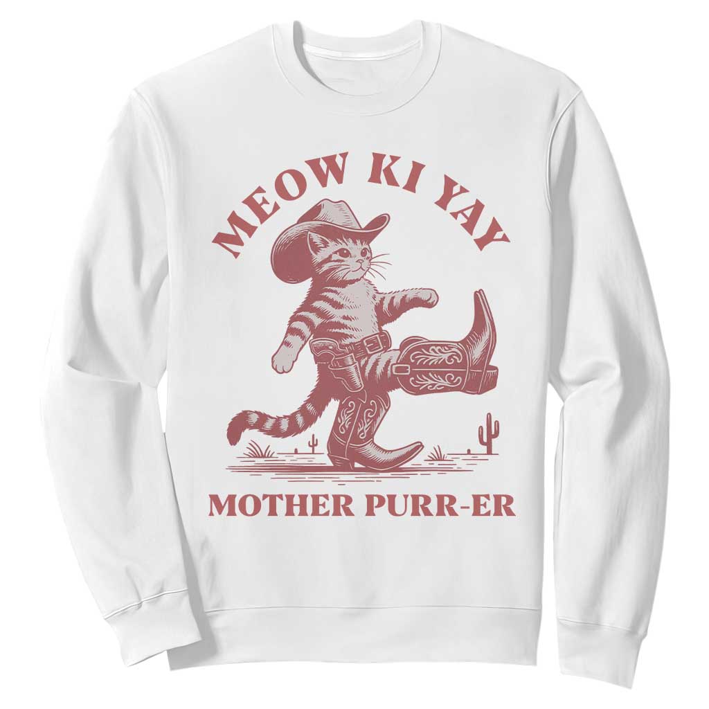 Funny Cowboy Cat Sweatshirt Western Rodeo Meow Ki Yay Mother Purrer TS14 White Print Your Wear