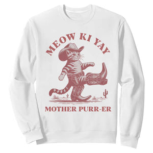 Funny Cowboy Cat Sweatshirt Western Rodeo Meow Ki Yay Mother Purrer TS14 White Print Your Wear