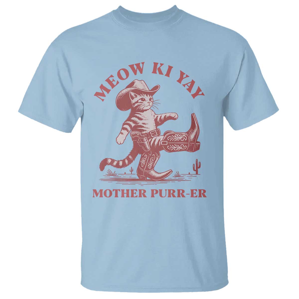 Funny Cowboy Cat T Shirt Western Rodeo Meow Ki Yay Mother Purrer TS14 Light Blue Print Your Wear