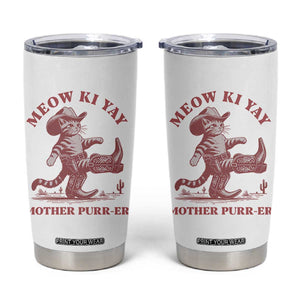 Funny Cowboy Cat Tumbler Cup Western Rodeo Meow Ki Yay Mother Purrer TS14 White Print Your Wear