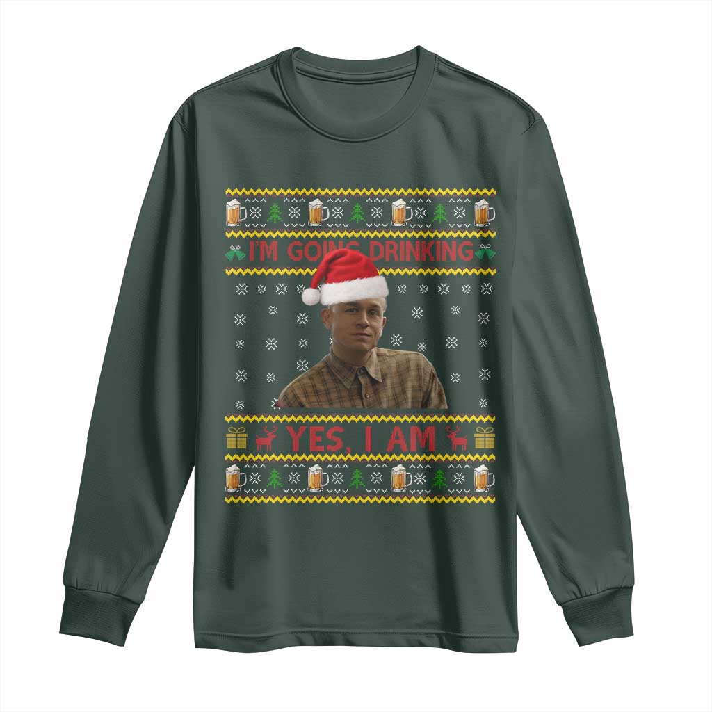 Ed Gein Christmas Long Sleeve Shirt I Am Going Drinking Yes I Am Christmas TS14 Dark Forest Green Print Your Wear