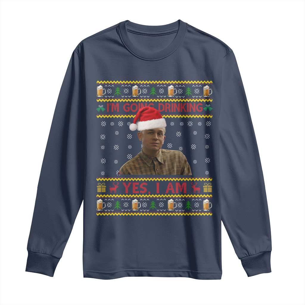 Ed Gein Christmas Long Sleeve Shirt I Am Going Drinking Yes I Am Christmas TS14 Navy Print Your Wear