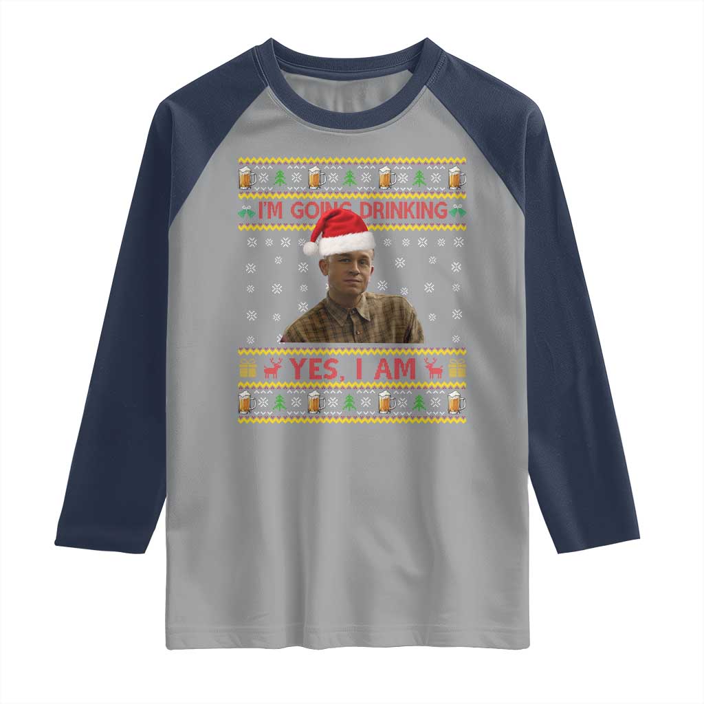 Ed Gein Christmas Raglan Shirt I Am Going Drinking Yes I Am Christmas TS14 Sport Gray Navy Print Your Wear