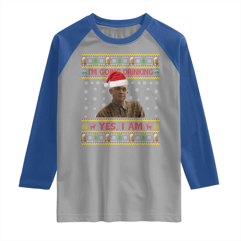 Ed Gein Christmas Raglan Shirt I Am Going Drinking Yes I Am Christmas TS14 Sport Gray Royal Print Your Wear