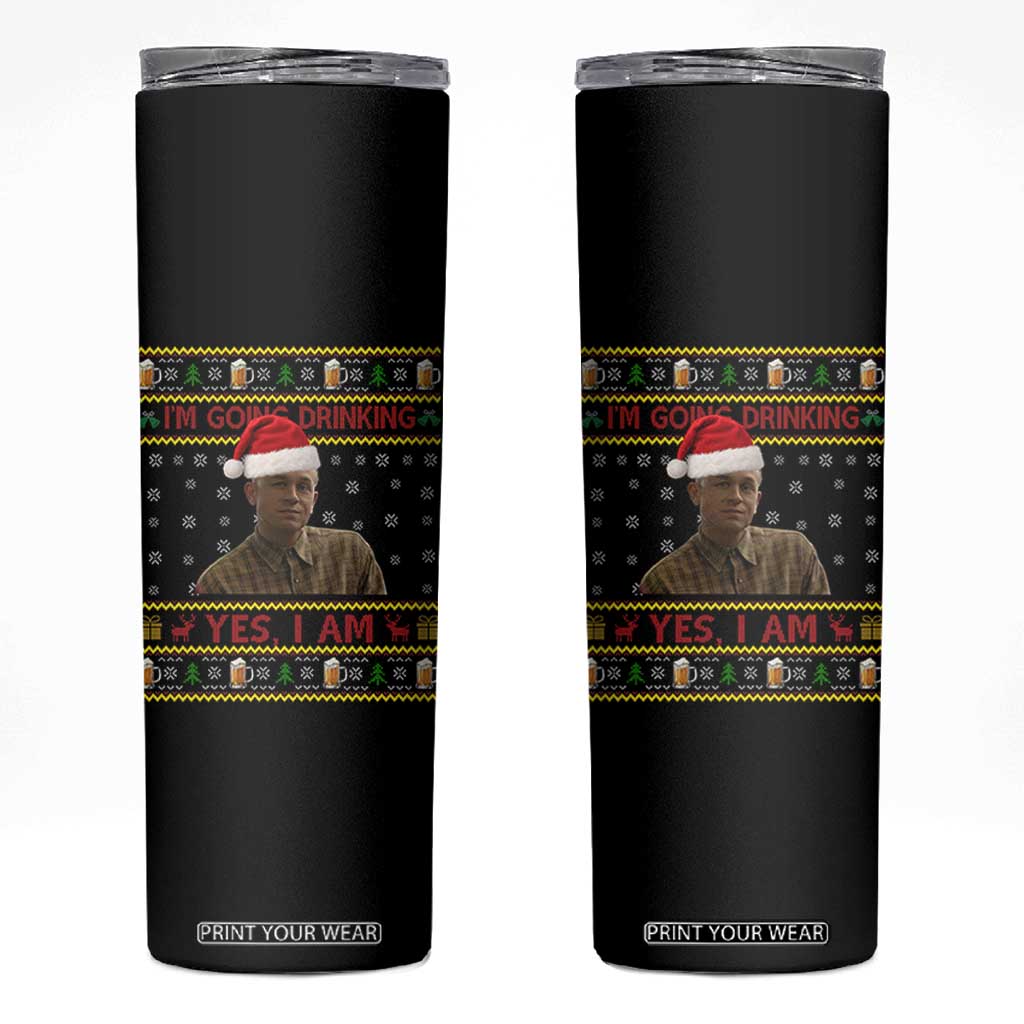 Ed Gein Christmas Skinny Tumbler I Am Going Drinking Yes I Am Christmas TS14 Black Print Your Wear