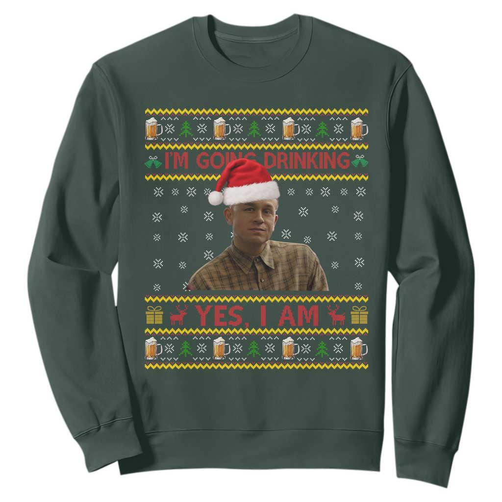 Ed Gein Christmas Sweatshirt I Am Going Drinking Yes I Am Christmas TS14 Dark Forest Green Print Your Wear