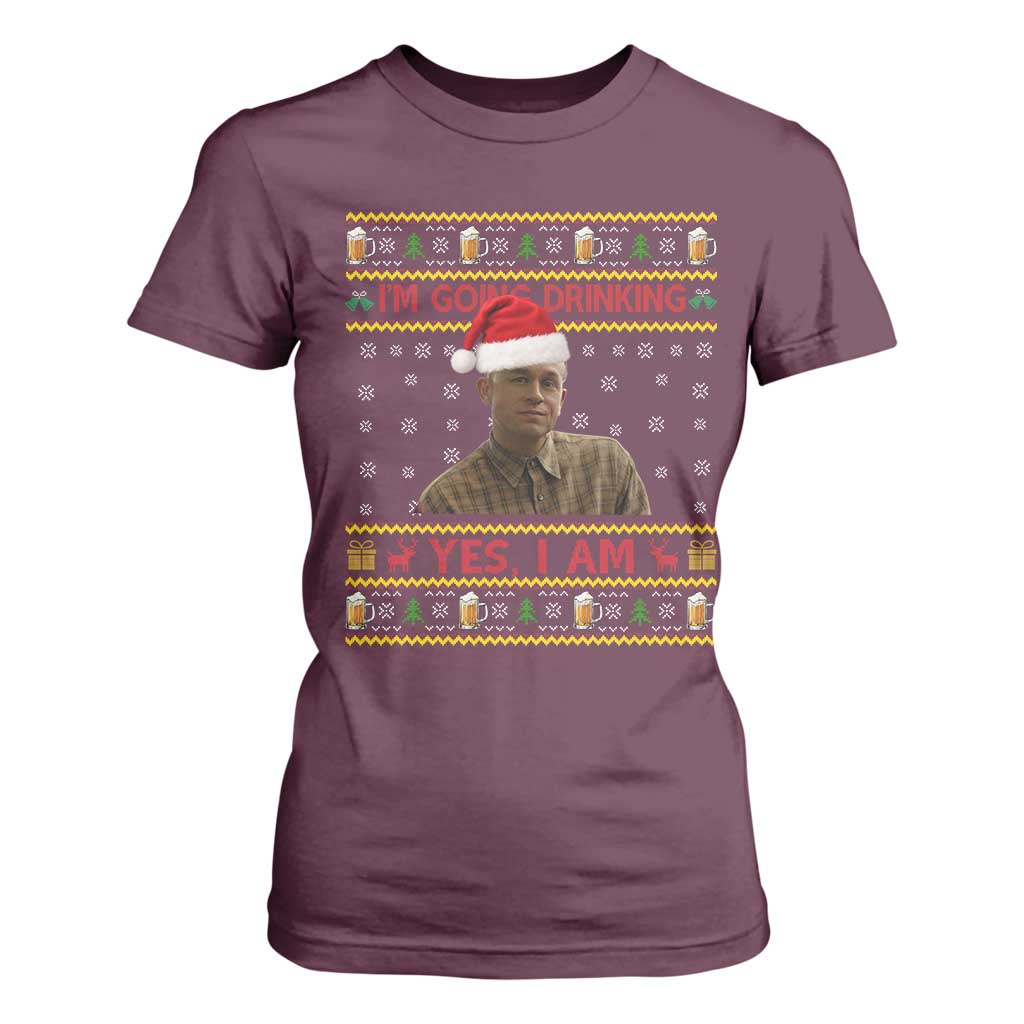 Ed Gein Christmas T Shirt For Women I Am Going Drinking Yes I Am Christmas TS14 Maroon Print Your Wear