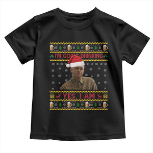 Ed Gein Christmas Toddler T Shirt I Am Going Drinking Yes I Am Christmas TS14 Black Print Your Wear