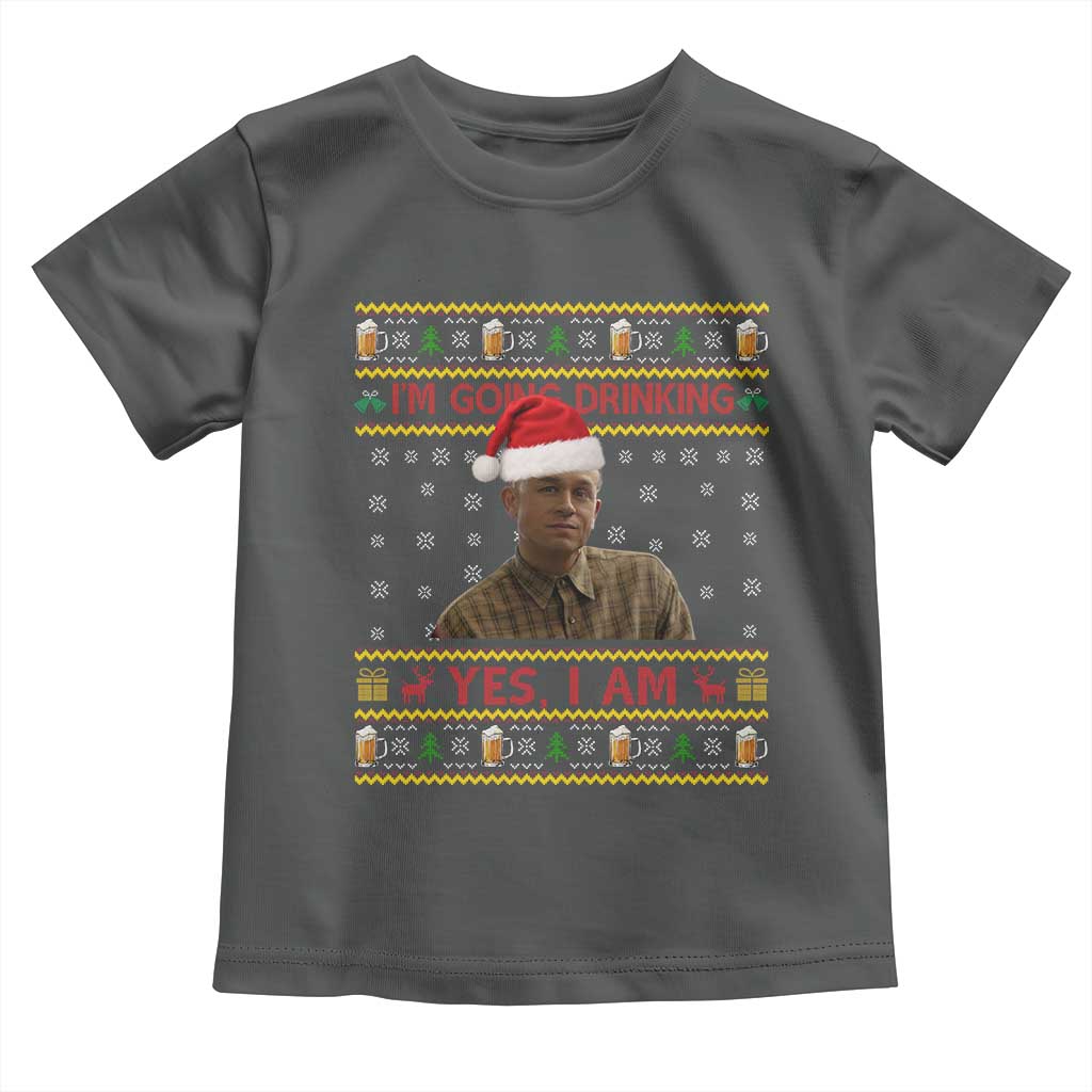 Ed Gein Christmas Toddler T Shirt I Am Going Drinking Yes I Am Christmas TS14 Dark Heather Print Your Wear