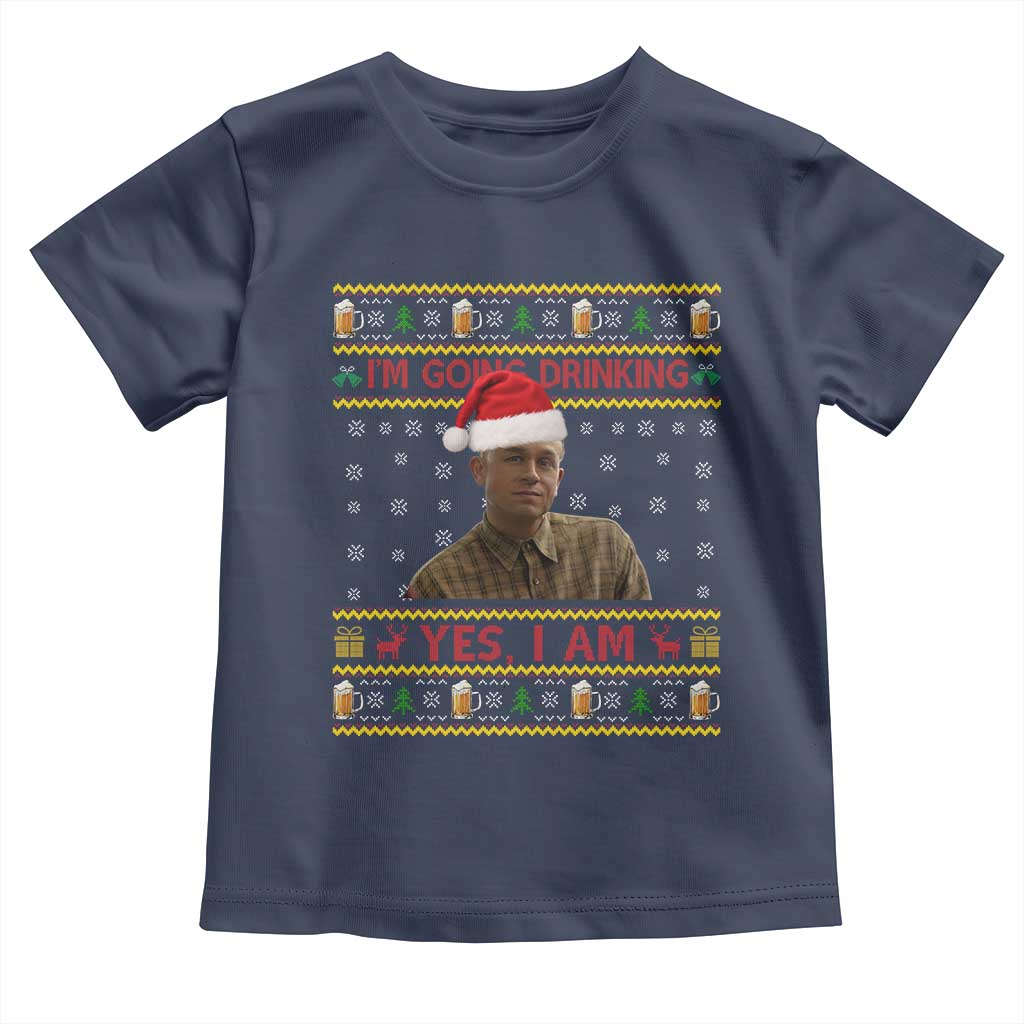 Ed Gein Christmas Toddler T Shirt I Am Going Drinking Yes I Am Christmas TS14 Navy Print Your Wear