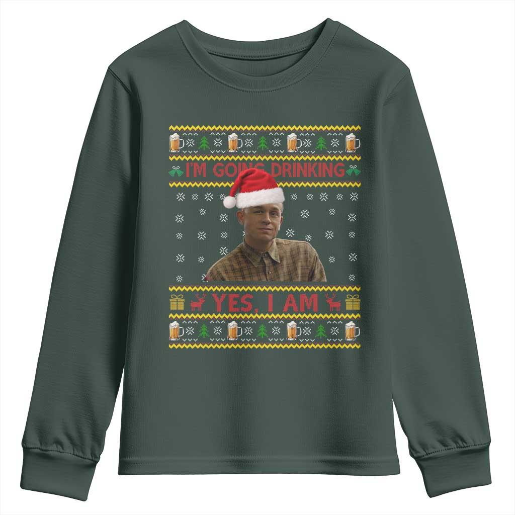 Ed Gein Christmas Youth Sweatshirt I Am Going Drinking Yes I Am Christmas TS14 Dark Forest Green Print Your Wear