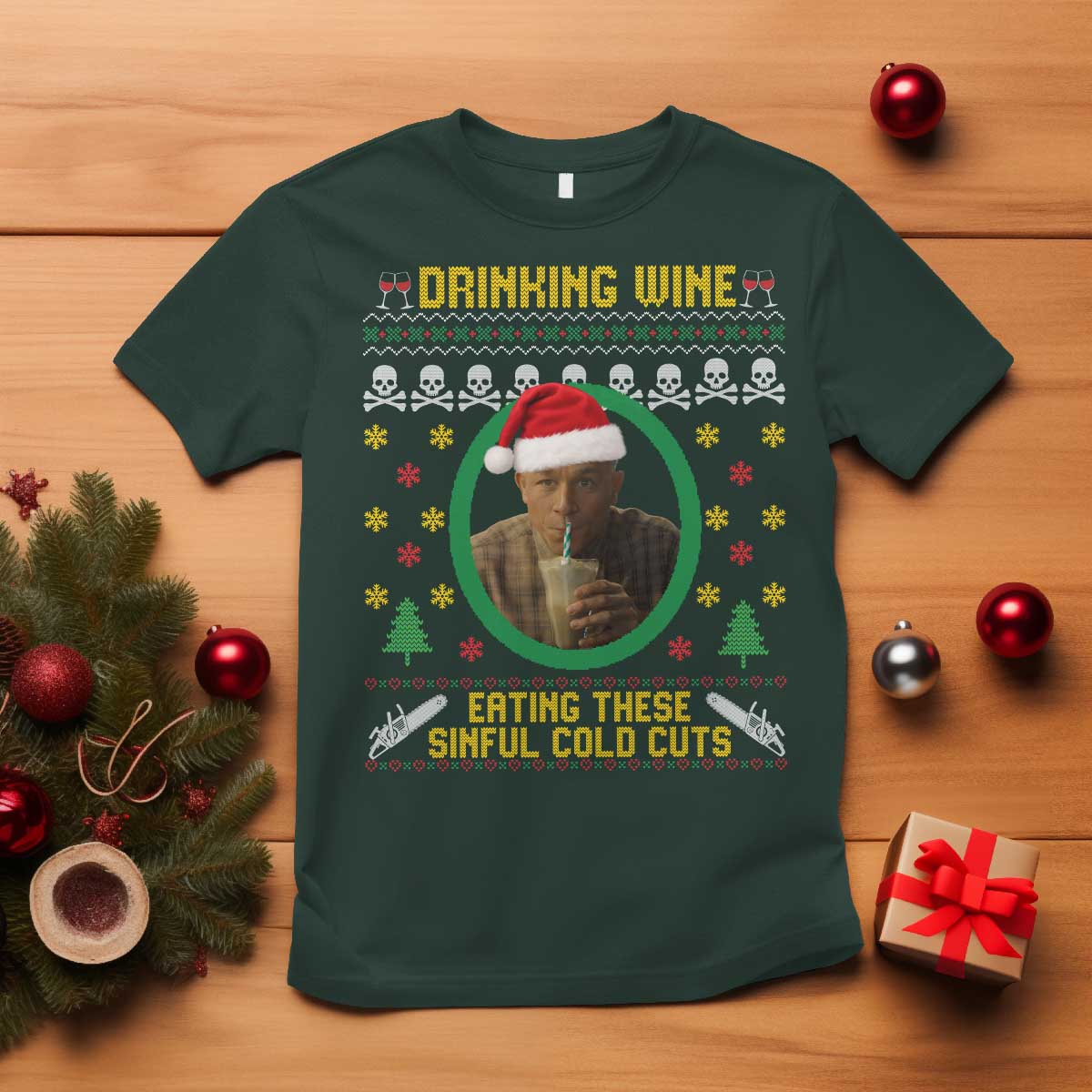Ed Gein Christmas T Shirt Drinking Wine Eating These Sinful Cold Cuts TS14 Dark Forest Green Print Your Wear