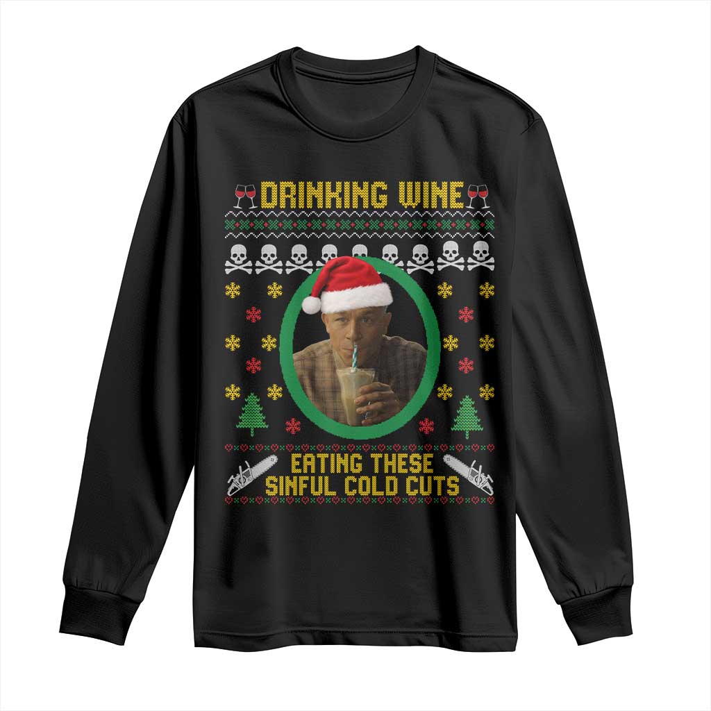 Ed Gein Christmas Long Sleeve Shirt Drinking Wine Eating These Sinful Cold Cuts TS14 Black Print Your Wear