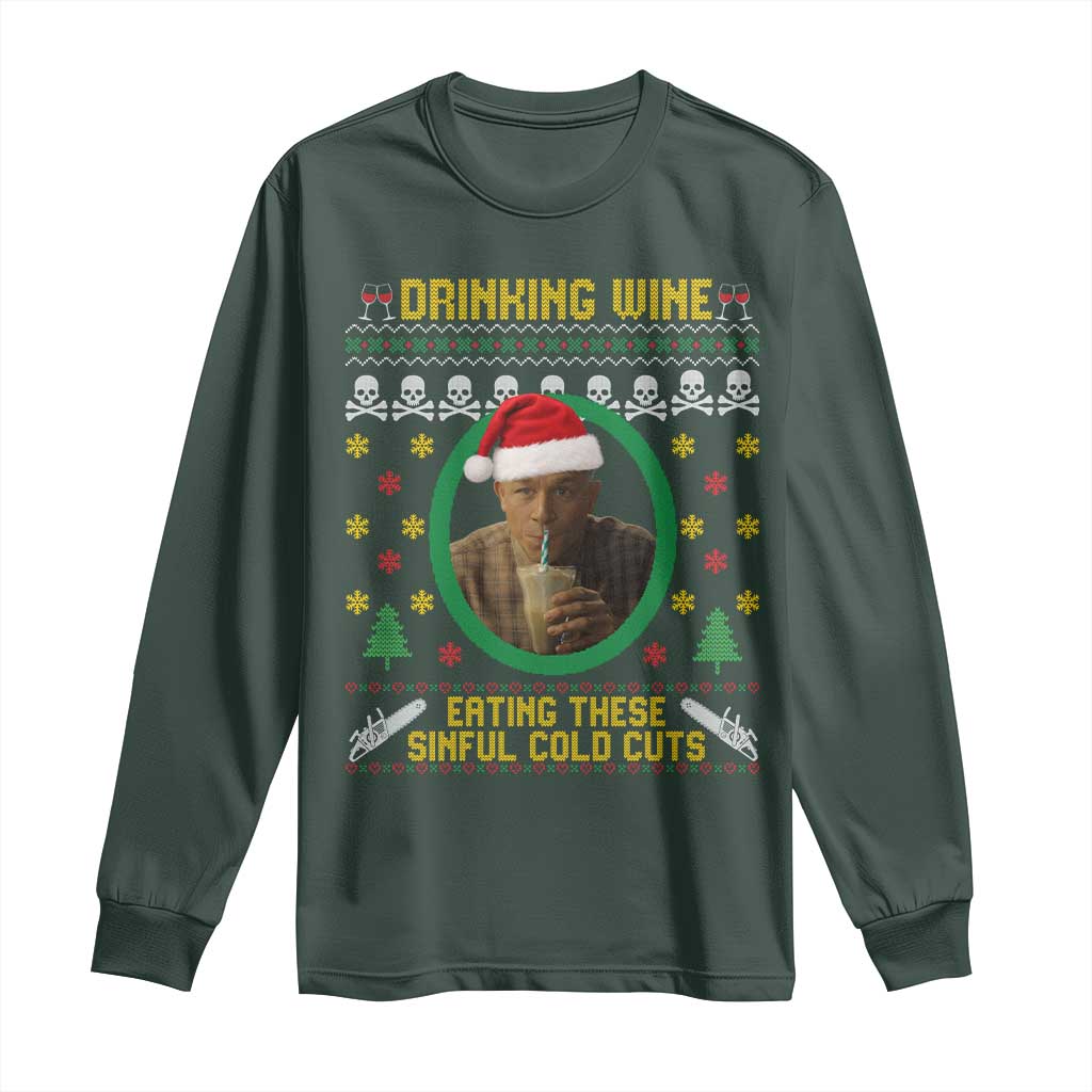 Ed Gein Christmas Long Sleeve Shirt Drinking Wine Eating These Sinful Cold Cuts TS14 Dark Forest Green Print Your Wear