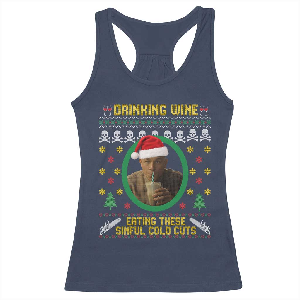 Ed Gein Christmas Racerback Tank Top Drinking Wine Eating These Sinful Cold Cuts TS14 Navy Print Your Wear