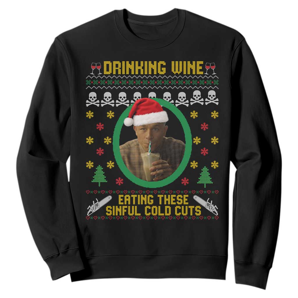 Ed Gein Christmas Sweatshirt Drinking Wine Eating These Sinful Cold Cuts TS14 Black Print Your Wear