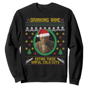 Ed Gein Christmas Sweatshirt Drinking Wine Eating These Sinful Cold Cuts TS14 Black Print Your Wear