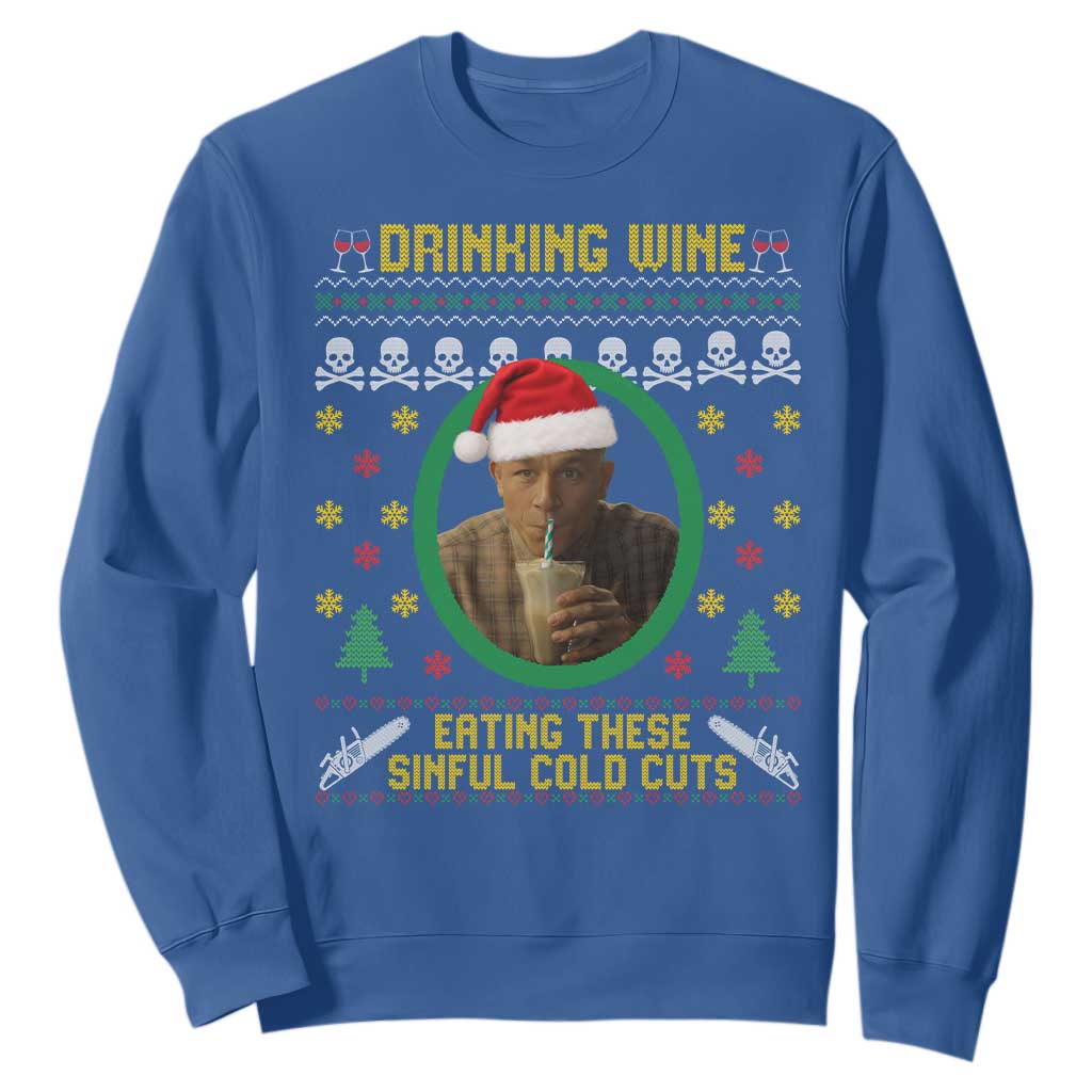 Ed Gein Christmas Sweatshirt Drinking Wine Eating These Sinful Cold Cuts TS14 Royal Blue Print Your Wear