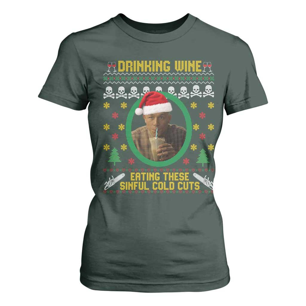 Ed Gein Christmas T Shirt For Women Drinking Wine Eating These Sinful Cold Cuts TS14 Dark Forest Green Print Your Wear