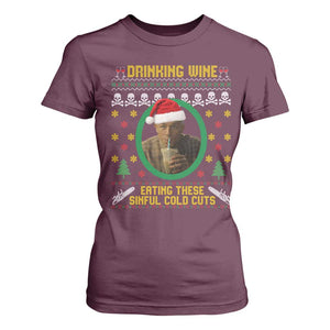 Ed Gein Christmas T Shirt For Women Drinking Wine Eating These Sinful Cold Cuts TS14 Maroon Print Your Wear
