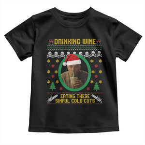 Ed Gein Christmas Toddler T Shirt Drinking Wine Eating These Sinful Cold Cuts TS14 Black Print Your Wear