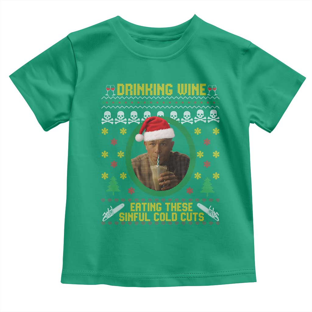 Ed Gein Christmas Toddler T Shirt Drinking Wine Eating These Sinful Cold Cuts TS14 Irish Green Print Your Wear