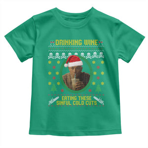 Ed Gein Christmas Toddler T Shirt Drinking Wine Eating These Sinful Cold Cuts TS14 Irish Green Print Your Wear
