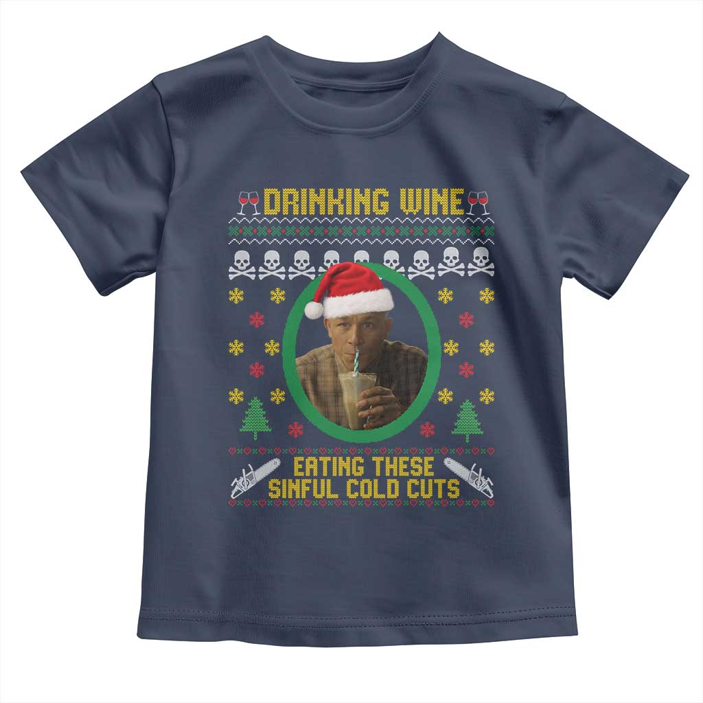 Ed Gein Christmas Toddler T Shirt Drinking Wine Eating These Sinful Cold Cuts TS14 Navy Print Your Wear