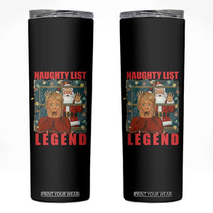 Santa Christmas Movie Funny Skinny Tumbler Naughty List Legend TS14 Black Print Your Wear