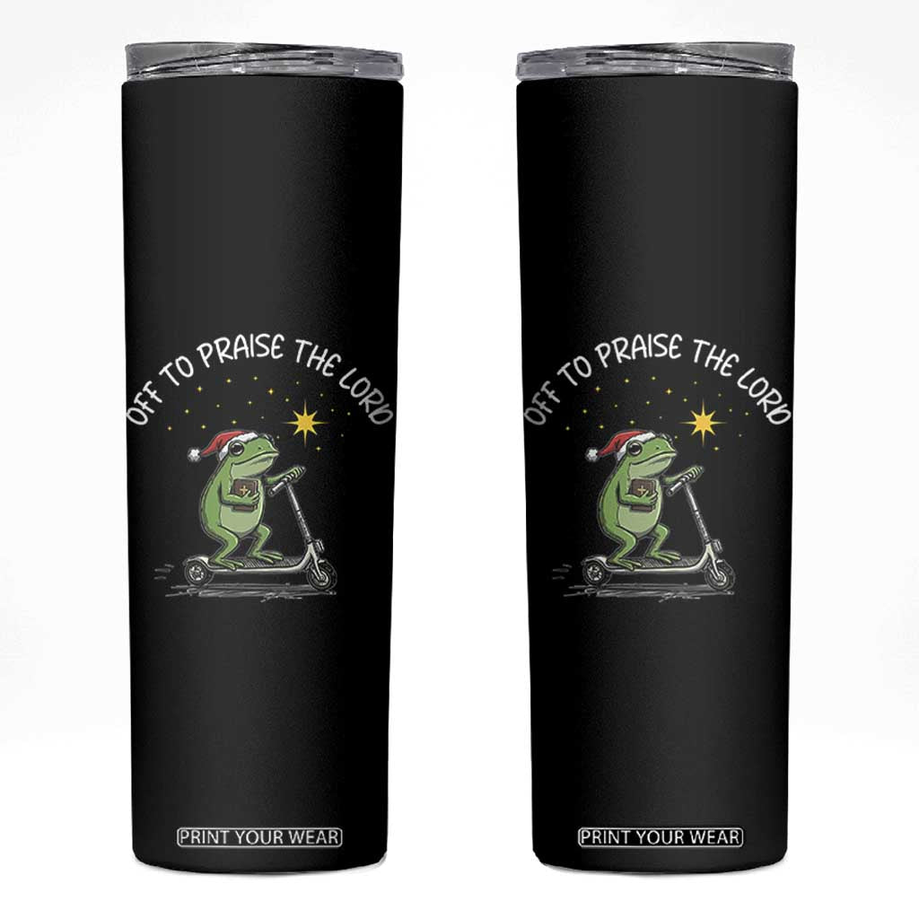 Funny Frog Christian Skinny Tumbler Off To Praise The Lord TS14 Black Print Your Wear