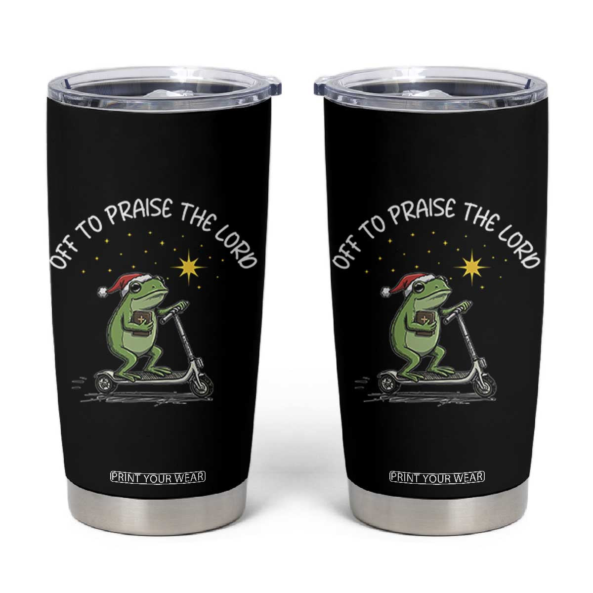 Funny Frog Christian Tumbler Cup Off To Praise The Lord TS14 Black Print Your Wear
