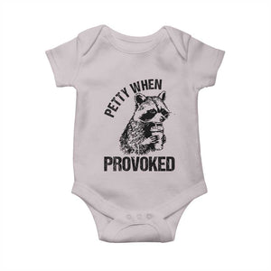 Petty When Provoked Baby Onesie Funny Raccoon Meme TS14 Ice Gray Print Your Wear