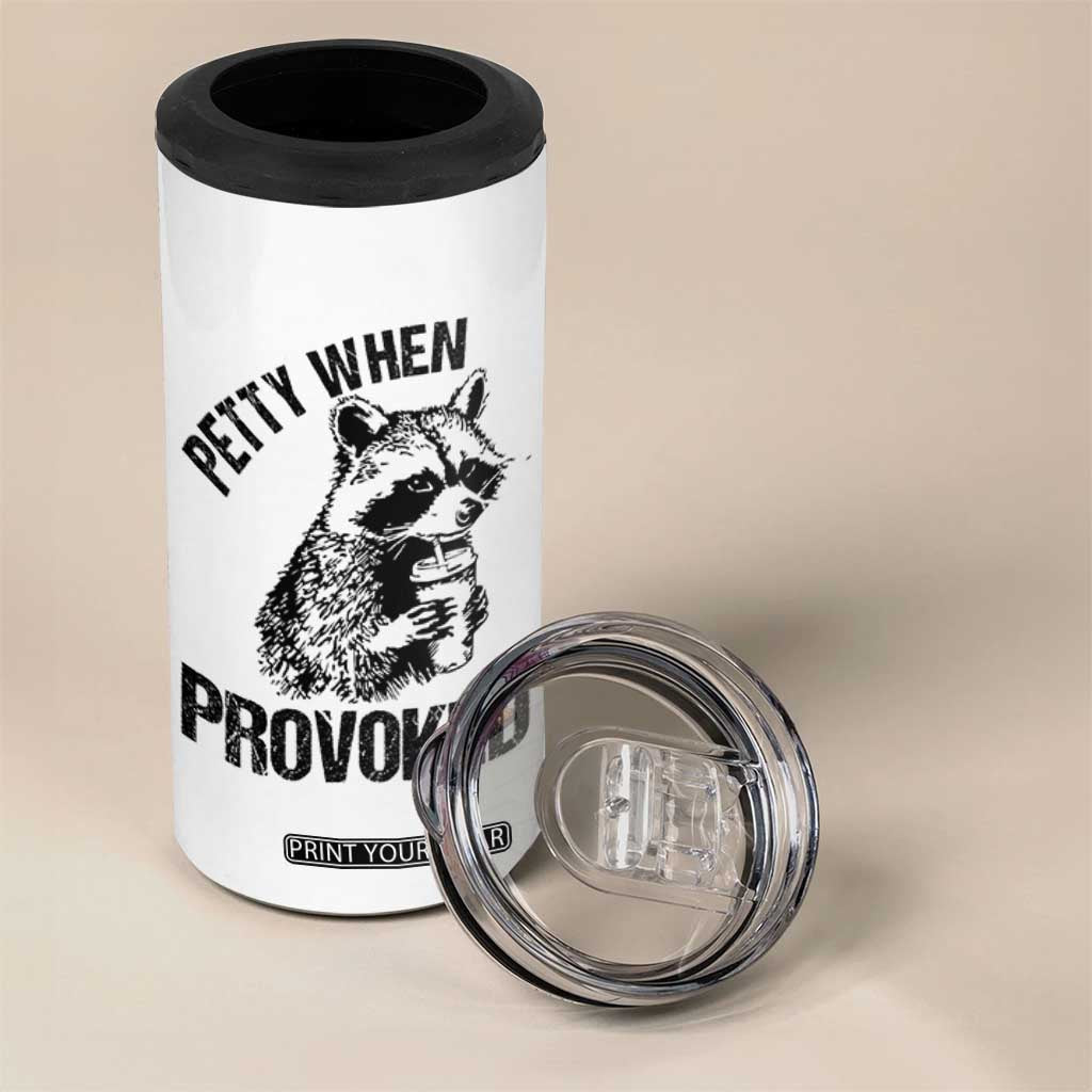 Petty When Provoked 4 in 1 Can Cooler Tumbler Funny Raccoon Meme TS14 Print Your Wear