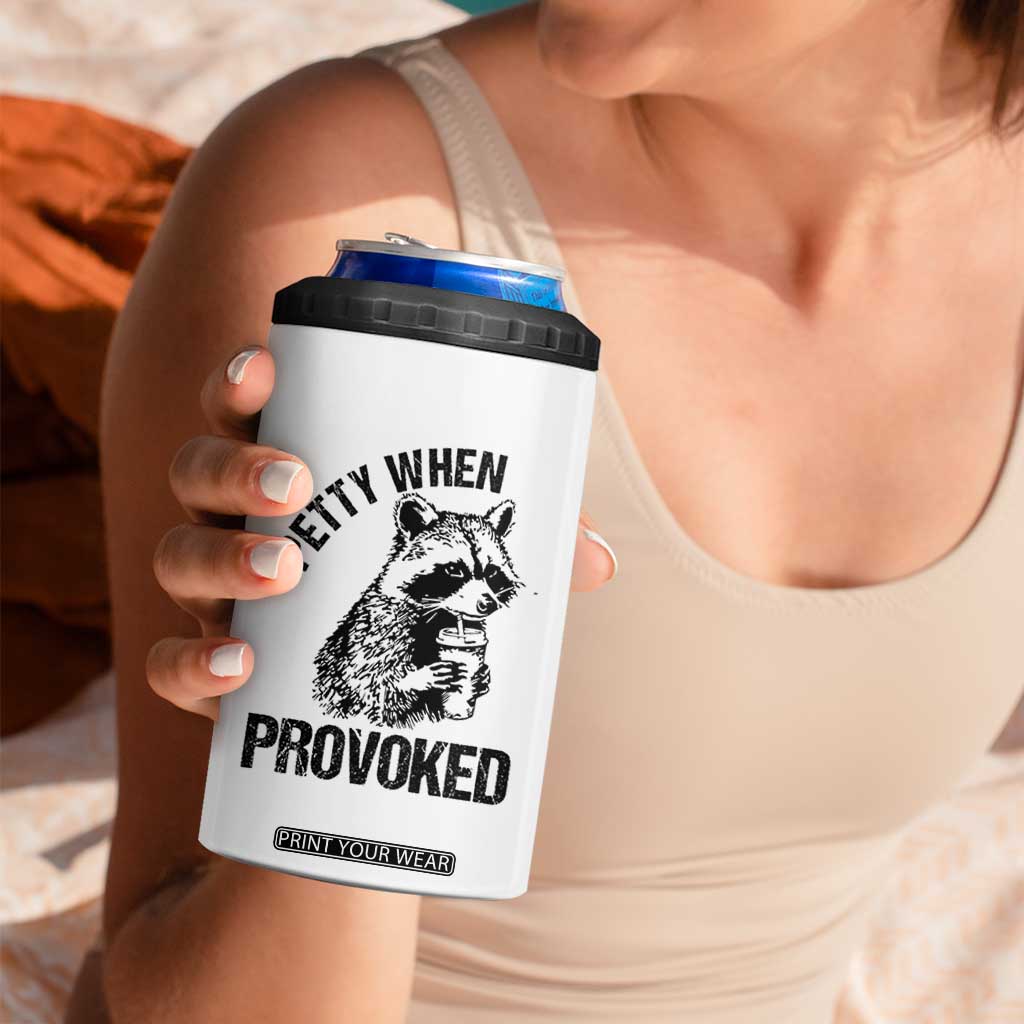 Petty When Provoked 4 in 1 Can Cooler Tumbler Funny Raccoon Meme TS14 Print Your Wear