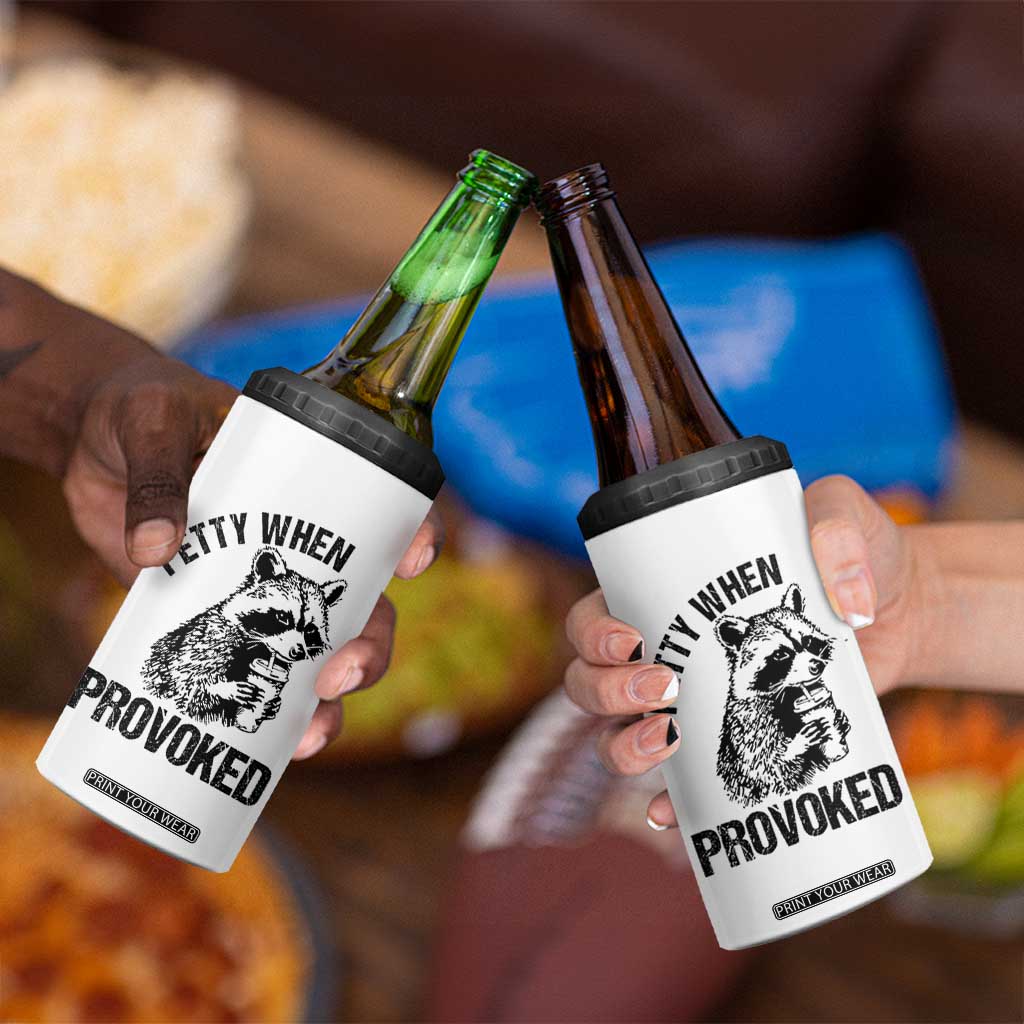 Petty When Provoked 4 in 1 Can Cooler Tumbler Funny Raccoon Meme TS14 Print Your Wear