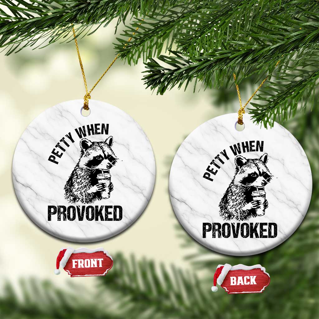 Petty When Provoked Ceramic Ornament Funny Raccoon Meme TS14 1pc White Marble Print Your Wear