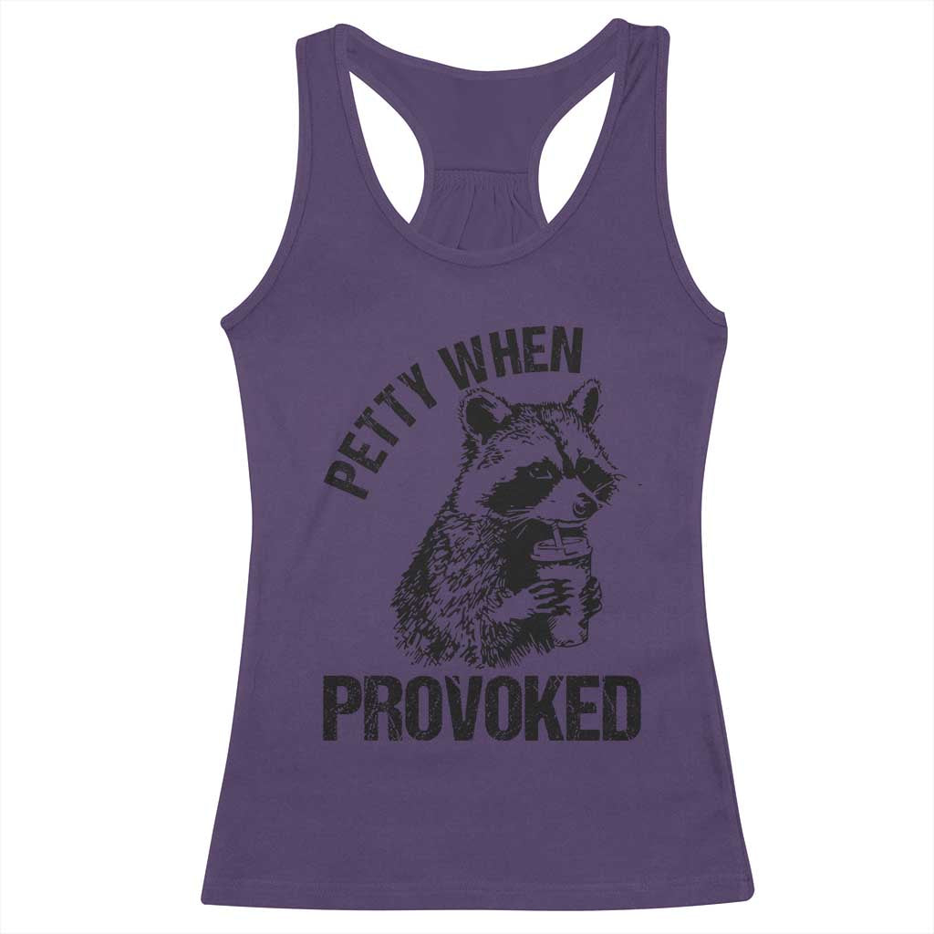 Petty When Provoked Racerback Tank Top Funny Raccoon Meme TS14 Purple Print Your Wear