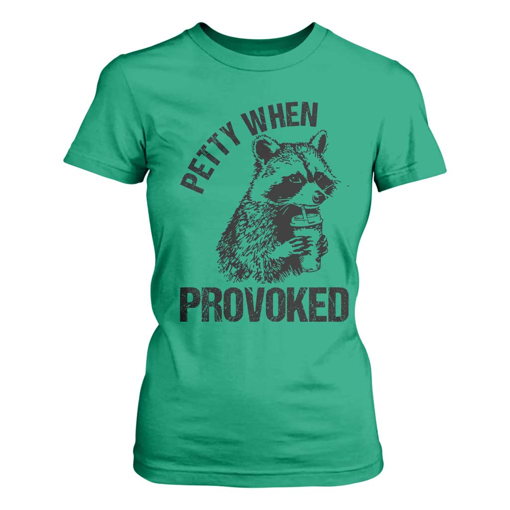 Petty When Provoked T Shirt For Women Funny Raccoon Meme TS14 Irish Green Print Your Wear