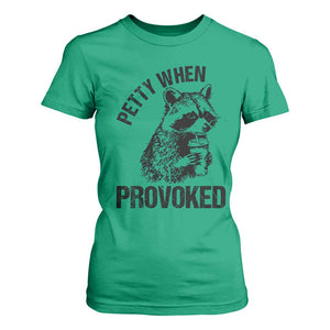 Petty When Provoked T Shirt For Women Funny Raccoon Meme TS14 Irish Green Print Your Wear