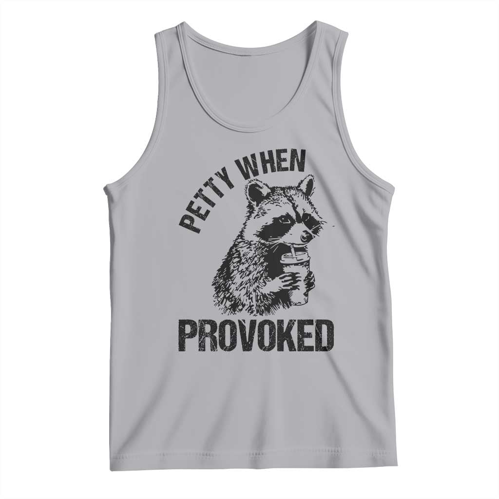 Petty When Provoked Tank Top Funny Raccoon Meme TS14 Athletic Heather Print Your Wear