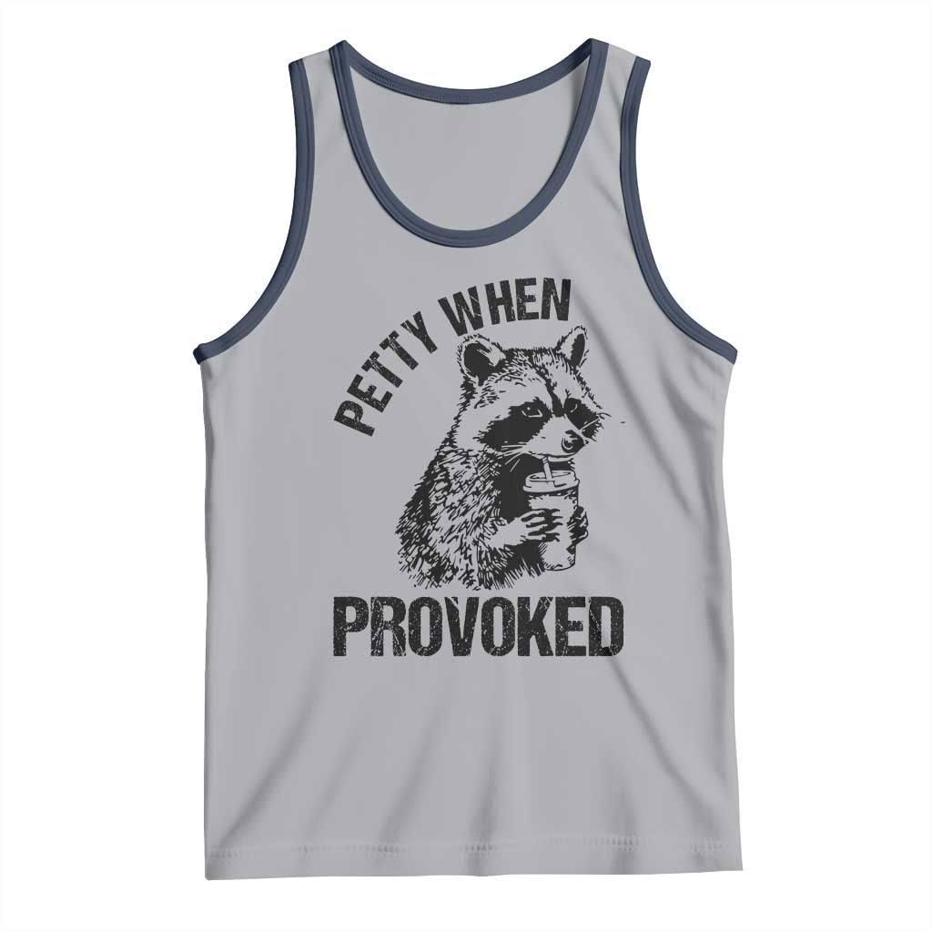 Petty When Provoked Tank Top Funny Raccoon Meme TS14 Athletic Heather Navy Print Your Wear