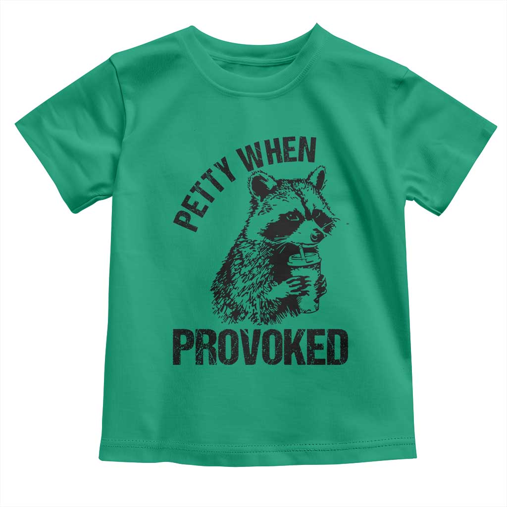 Petty When Provoked Toddler T Shirt Funny Raccoon Meme TS14 Irish Green Print Your Wear