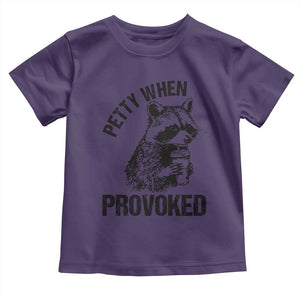 Petty When Provoked Toddler T Shirt Funny Raccoon Meme TS14 Purple Print Your Wear