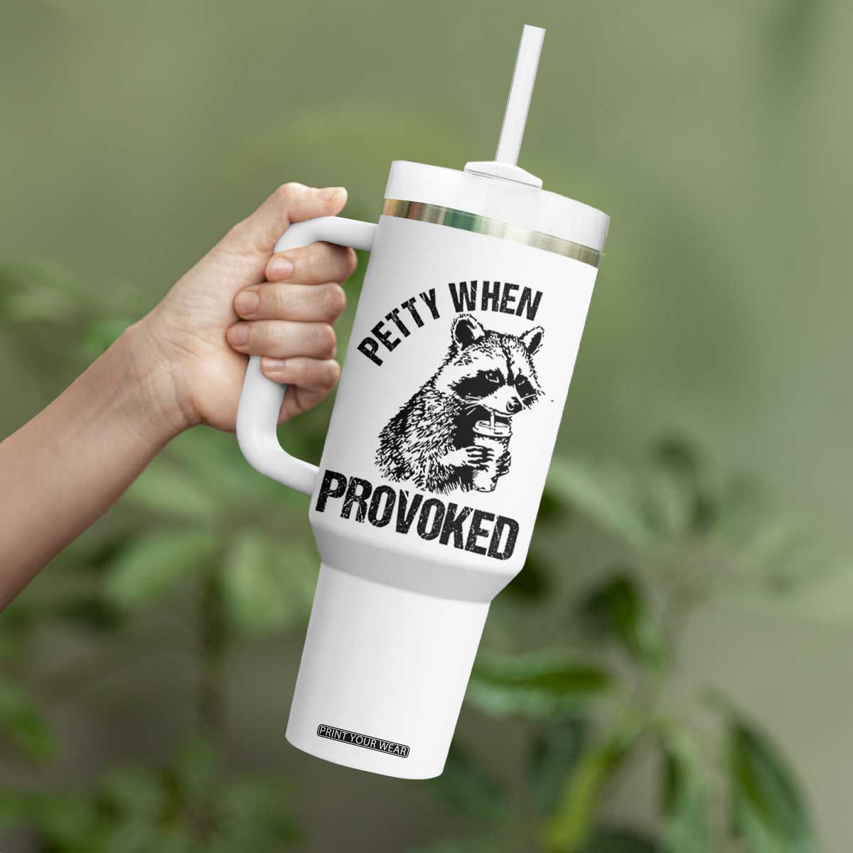 Petty When Provoked Tumbler With Handle Funny Raccoon Meme TS14 Print Your Wear
