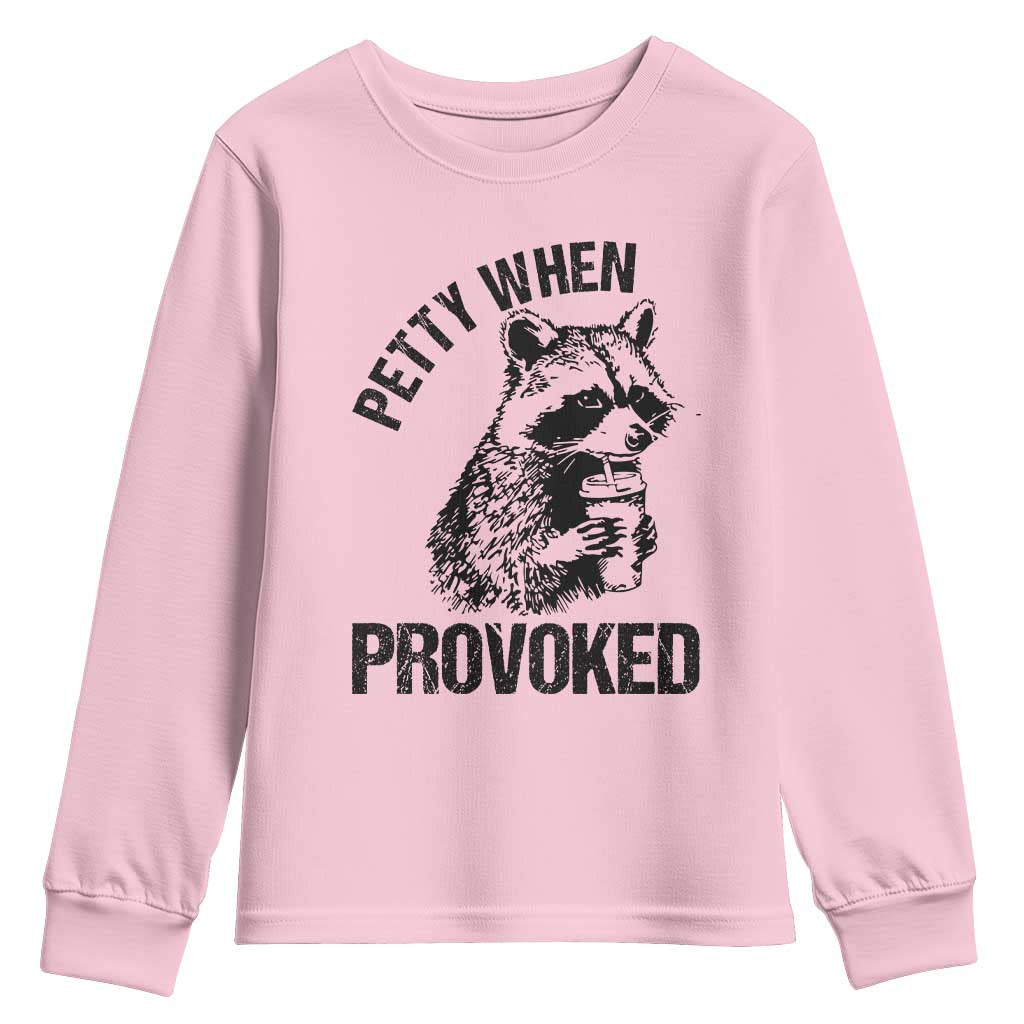 Petty When Provoked Youth Sweatshirt Funny Raccoon Meme TS14 Light Pink Print Your Wear