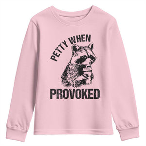 Petty When Provoked Youth Sweatshirt Funny Raccoon Meme TS14 Light Pink Print Your Wear